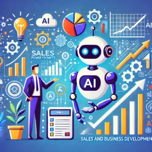 Chat GPT Power Prompts_ Sales and Business Development'. The image should feature elements of AI, busine