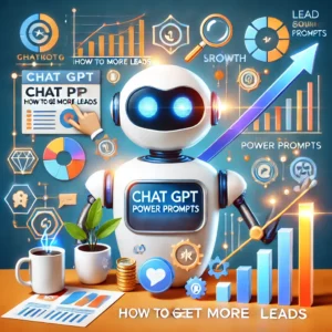 Chat GPT Power Prompts_ How to Get More Leads'. The image should feature business and marketing elements