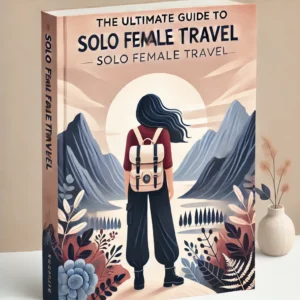 The Ultimate Guide to Solo Female Travel'. The cover should depict a confident solo female traveler, stand